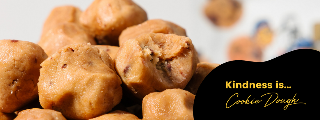 Kindness is Cookie Dough