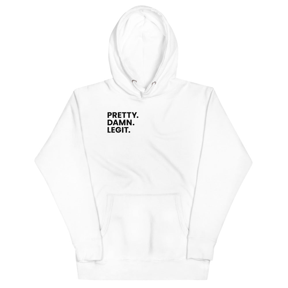 "Pretty. Damn. Legit." Unisex Hoodie