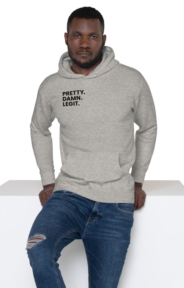 "Pretty. Damn. Legit." Unisex Hoodie