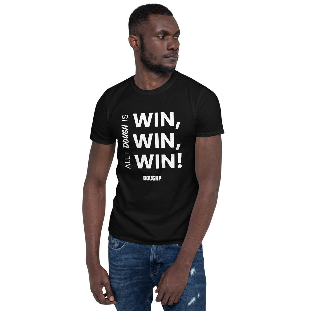 "All I Dough is Win" Short-Sleeve Unisex T-Shirt