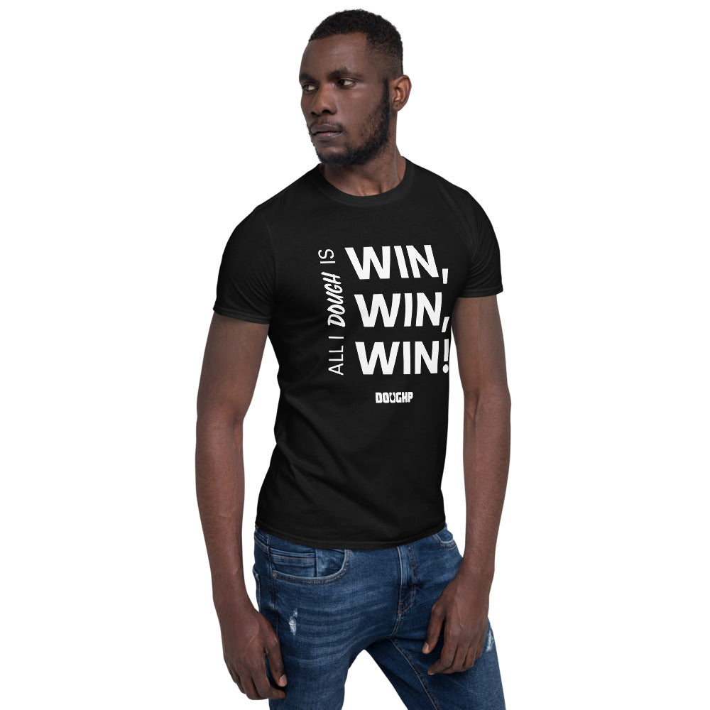 "All I Dough is Win" Short-Sleeve Unisex T-Shirt