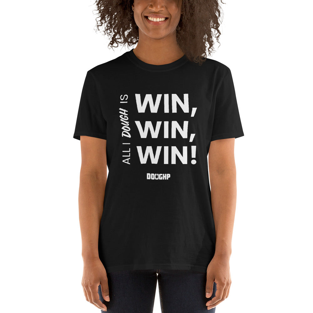 "All I Dough is Win" Short-Sleeve Unisex T-Shirt