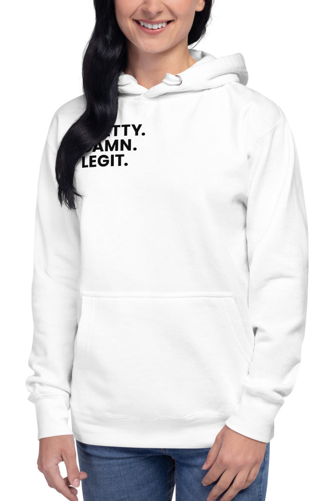 "Pretty. Damn. Legit." Unisex Hoodie